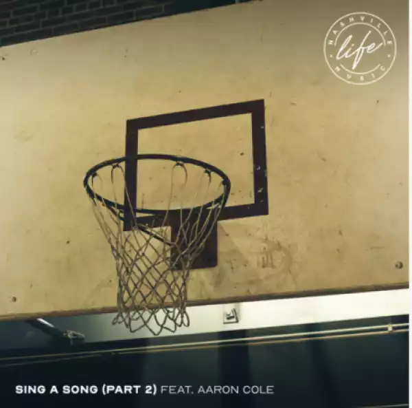 Nashville Life Music - Sing A Song (Part 2) Ft. Aaron Cole